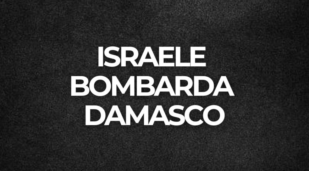 Stanno colpendo la Siria. In queste ore l’esercito israeliano ha bombardato il centro